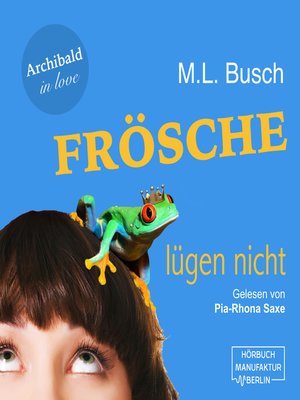 cover image of Frösche lügen nicht--Archibald in love, Band 1